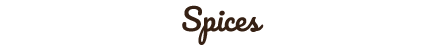 Spices